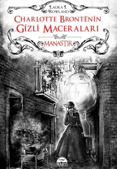 Charlotte Bronte’nin Gizli Maceraları: Manastır (Ciltli) Charlotte Bronte’nin Gizli Maceraları: Manastır (Ciltli)
