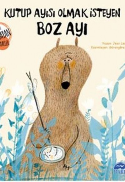 Kabına Sığmayan Hayaller - Kutup Ayısı Olmak İsteyen Boz Ayı Kabına Sığmayan Hayaller - Kutup Ayısı Olmak İsteyen Boz Ayı