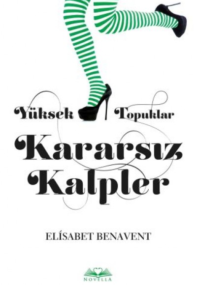 Yüksek Topuklar Kararsız Kalpler (Ciltli) Yüksek Topuklar Kararsız Kalpler (Ciltli)