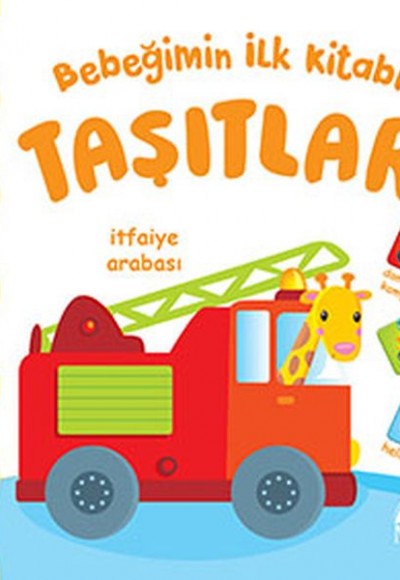 Bebeğimin İlk Kitabı - Taşıtlar Bebeğimin İlk Kitabı - Taşıtlar