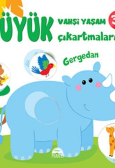 Büyük Vahşi Yaşam Çıkartmalarım - Gergedan Büyük Vahşi Yaşam Çıkartmalarım - Gergedan
