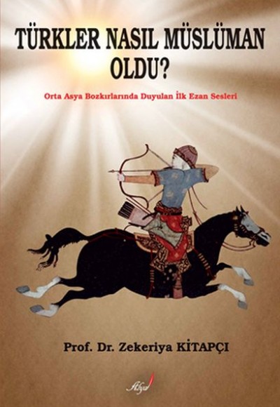 Türkler Nasıl Müslüman Oldu? Türkler Nasıl Müslüman Oldu?