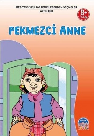 MEB Tavsiyeli 100 Temel Eserden Seçmeler - Pekmezci Anne MEB Tavsiyeli 100 Temel Eserden Seçmeler - Pekmezci Anne