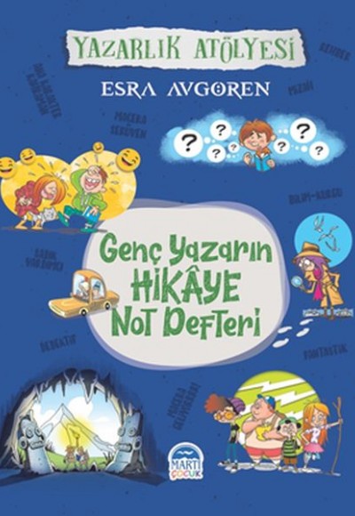 Genç Yazarın Hikaye Not Defteri - Yazarlık Atölyesi Genç Yazarın Hikaye Not Defteri - Yazarlık Atölyesi