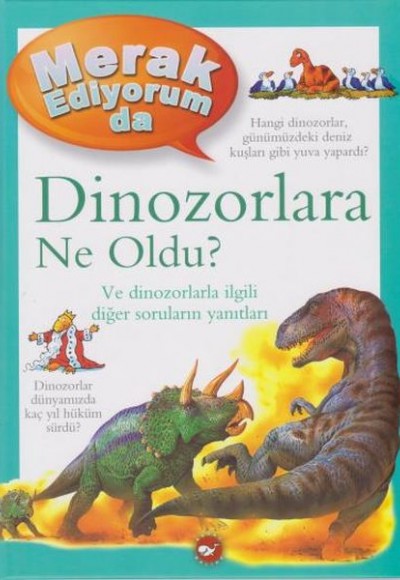 Merak Ediyorum Da Serisi 2 - Dinozorlara Ne Oldu (Ciltli) Merak Ediyorum Da Serisi 2 - Dinozorlara Ne Oldu (Ciltli)