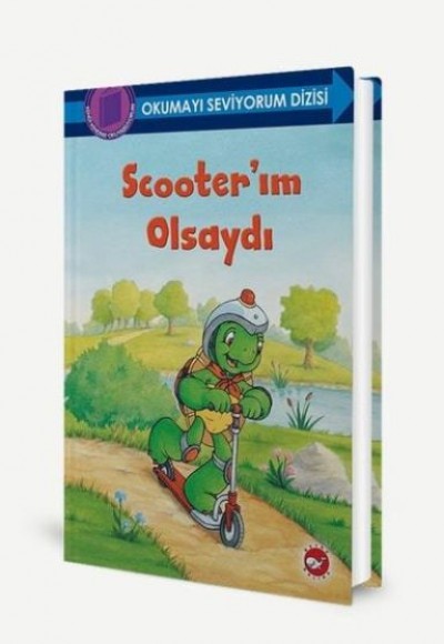 Okumayı Seviyorum Dizisi - Scooter’ım Olsaydı Okumayı Seviyorum Dizisi - Scooter’ım Olsaydı
