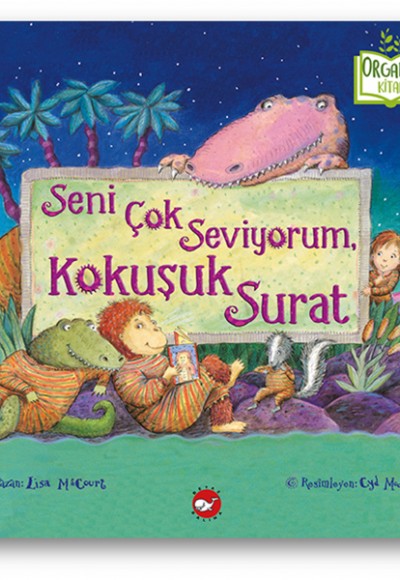 Seni Çok Seviyorum, Kokuşuk Surat - Organik Kitaplar Seni Çok Seviyorum, Kokuşuk Surat - Organik Kitaplar