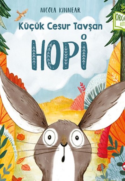 Küçük Cesur Tavşan Hopi - Organik Kitaplar Küçük Cesur Tavşan Hopi - Organik Kitaplar