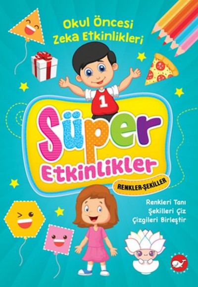 Süper Etkinlikler- Renkler - Şekiller Süper Etkinlikler- Renkler - Şekiller
