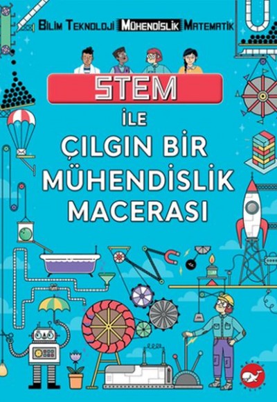 Stem İle Çılgın Bir Mühendislik Macera Stem İle Çılgın Bir Mühendislik Macera