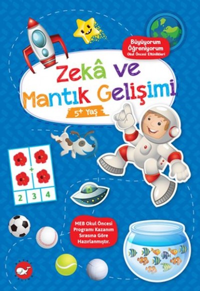 Büyüyorum Öğreniyorum Okul Öncesi Etkinlikleri - Zekâ ve Mantık Gelişimi 5+Yaş Büyüyorum Öğreniyorum Okul Öncesi Etkinlikleri - Zekâ ve Mantık Gelişimi 5+Yaş