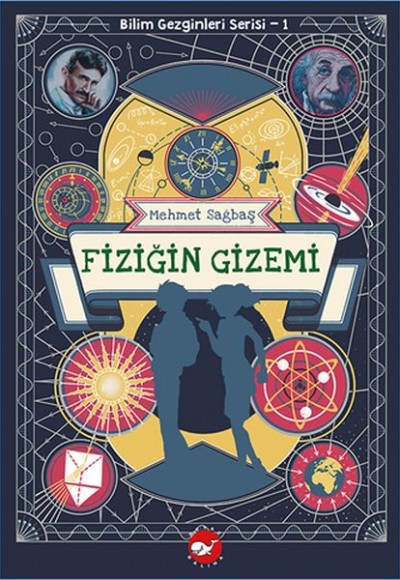 Bilim Gezginleri Serisi-1 Fiziğin Gizemi Bilim Gezginleri Serisi-1 Fiziğin Gizemi