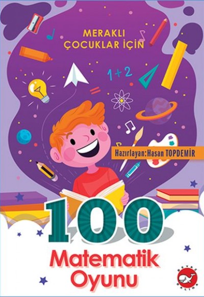 Meraklı Çocuklar İçin 100 Matematik Meraklı Çocuklar İçin 100 Matematik