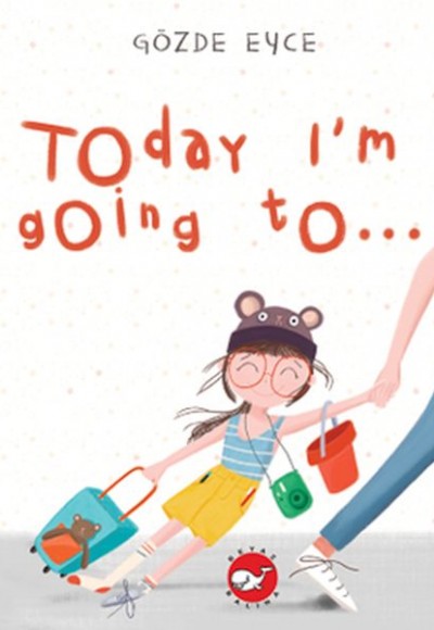 Today I’m Going To… Today I’m Going To…