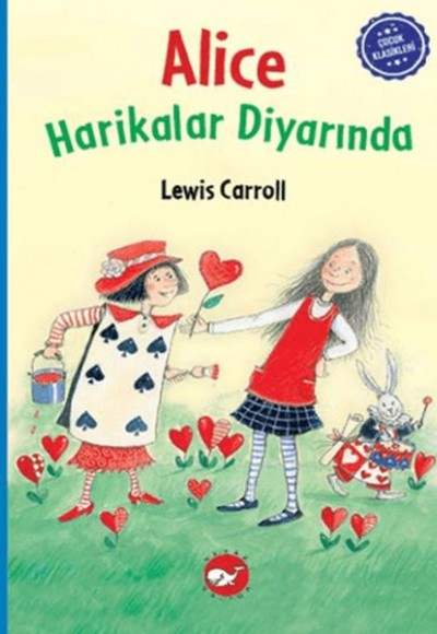 Çocuk Klasikleri: Alice Harikalar Diyarında Çocuk Klasikleri: Alice Harikalar Diyarında