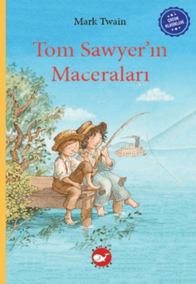 Çocuk Klasikleri: Tom Sawyer’ın Maceraları Çocuk Klasikleri: Tom Sawyer’ın Maceraları