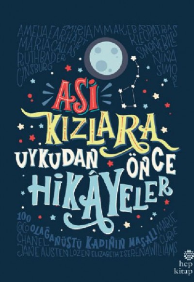 Asi Kızlara Uykudan Önce Hikayeler (Ciltli) Asi Kızlara Uykudan Önce Hikayeler (Ciltli)