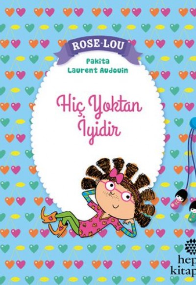 Rose-Lou: Hiç Yoktan İyidir Rose-Lou: Hiç Yoktan İyidir