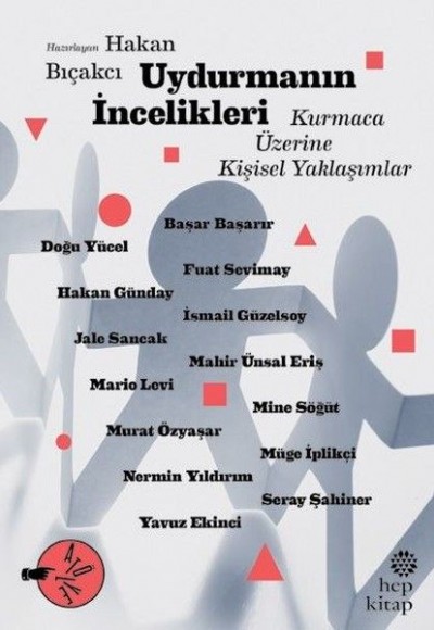 Uydurmanın İncelikleri: Kurmaca Üzerine Kişisel Yaklaşımlar Uydurmanın İncelikleri: Kurmaca Üzerine Kişisel Yaklaşımlar