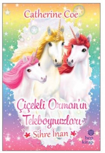 Sihre İnan-Çiçekli Orman'ın Tekboynuzları Sihre İnan-Çiçekli Orman'ın Tekboynuzları
