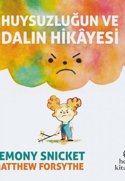 Huysuzluğun ve Dalın Hikayesi Huysuzluğun ve Dalın Hikayesi