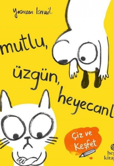 Mutlu Üzgün Heyecanlı - Çiz ve Keşfet Mutlu Üzgün Heyecanlı - Çiz ve Keşfet