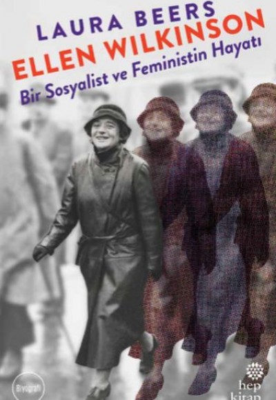 Ellen Wilkinson: Bir Sosyalist ve Feministin Hayatı Ellen Wilkinson: Bir Sosyalist ve Feministin Hayatı