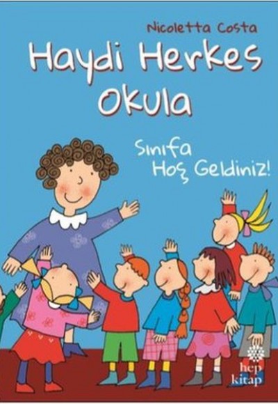 Sınıfa Hoş Geldiniz! - Haydi Herkes Okula Sınıfa Hoş Geldiniz! - Haydi Herkes Okula