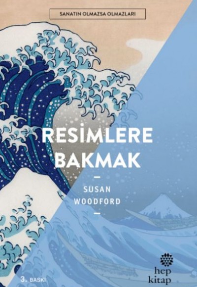Resimlere Bakmak - Sanatın Olmazsa Olmazları Resimlere Bakmak - Sanatın Olmazsa Olmazları