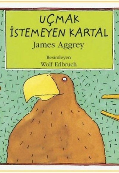 Uçmak İstemeyen Kartal