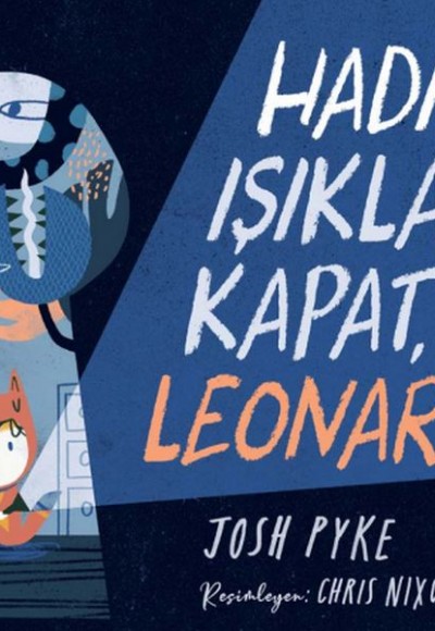 Hadi Işıkları Kapat, Leonard Hadi Işıkları Kapat, Leonard
