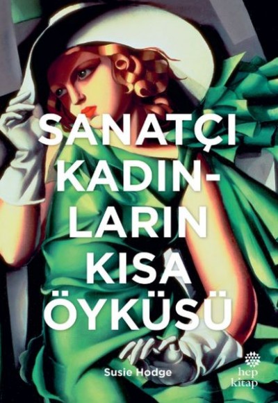 Sanatçı Kadınların Kısa Öyküsü Sanatçı Kadınların Kısa Öyküsü