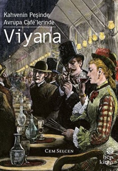 Kahvenin Peşinde Avrupa Cafe’lerinde - Viyana Kahvenin Peşinde Avrupa Cafe’lerinde - Viyana