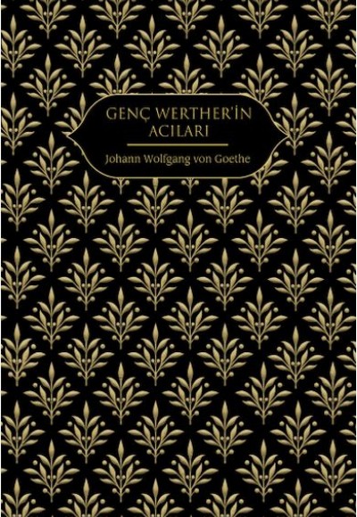 Genç Werther'in Acıları (Altın Yaldızlı - Ciltli)