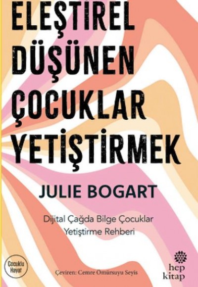 Eleştirel Düşünen Çocuklar Yetiştirmek Eleştirel Düşünen Çocuklar Yetiştirmek