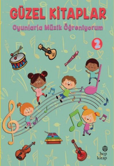 Güzel Kitaplar 2 - Oyunlarla Müzik Öğreniyorum Güzel Kitaplar 2 - Oyunlarla Müzik Öğreniyorum