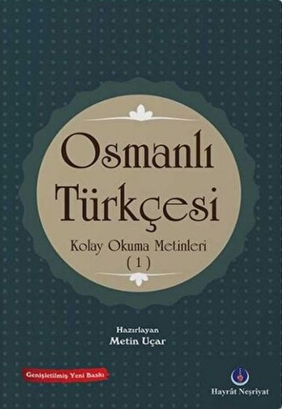Osmanlı Türkçesi Kolay Okuma Metinleri 1 Osmanlı Türkçesi Kolay Okuma Metinleri 1