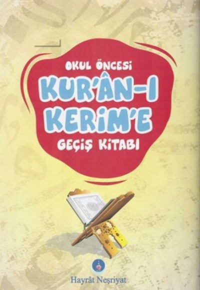 Okul Öncesi Kuran-ı Kerim'e Geçiş Kitabı Okul Öncesi Kuran-ı Kerim'e Geçiş Kitabı