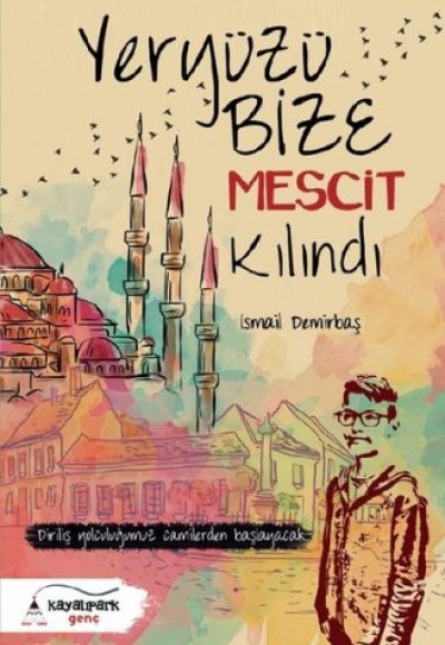 Yeryüzü Bize Mescit Kılındı Yeryüzü Bize Mescit Kılındı