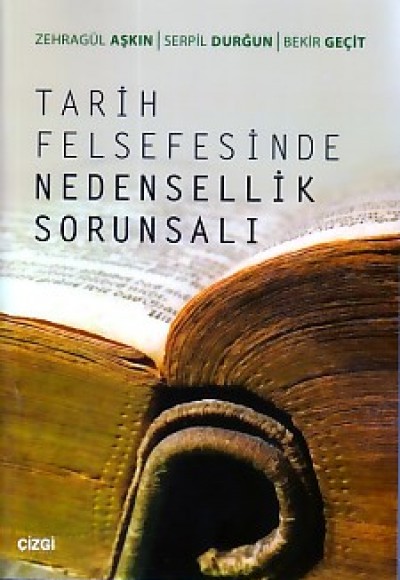 Tarih Felsefesinde Nedensellik Sorunsalı Tarih Felsefesinde Nedensellik Sorunsalı