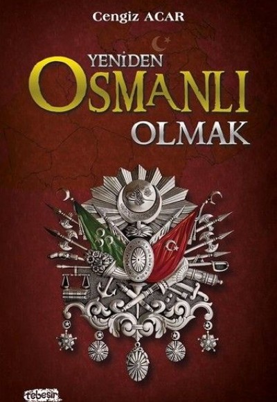 Yeniden Osmanlı Olmak Yeniden Osmanlı Olmak