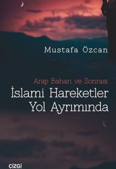 İslami Hareketler Yol Ayrımında İslami Hareketler Yol Ayrımında