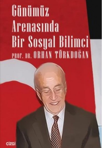 Günümüz Arenasında Bir Sosyal Bilimci Günümüz Arenasında Bir Sosyal Bilimci