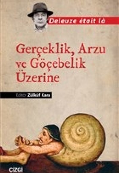 Gerçeklik, Arzu ve Göçebelik Üzerine Gerçeklik, Arzu ve Göçebelik Üzerine