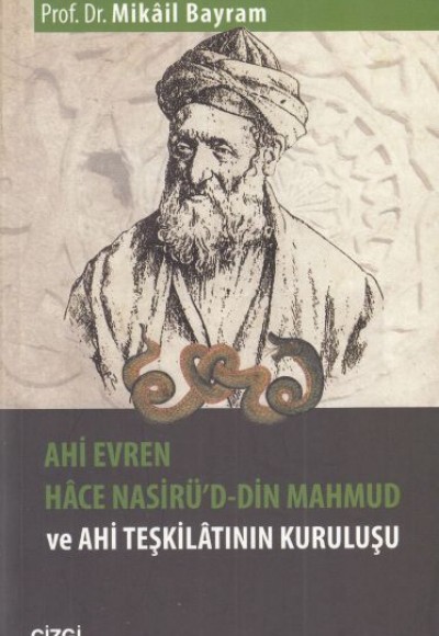Ahi Evren Hace Nasirü'd-din Mahmud ve Ahi Teşkilatının Kuruluşu Ahi Evren Hace Nasirü'd-din Mahmud ve Ahi Teşkilatının Kuruluşu