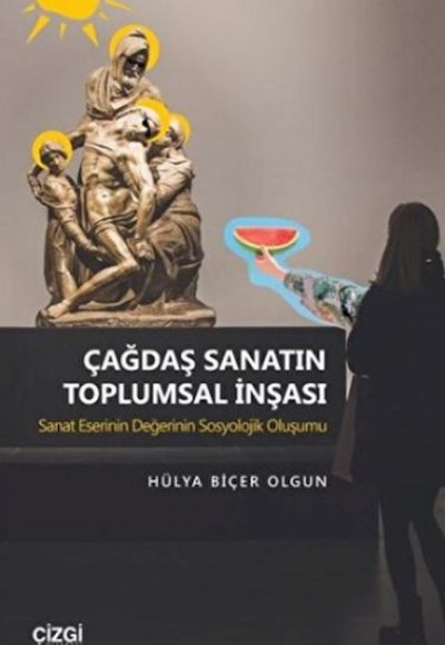 Çağdaş Sanatın Toplumsal İnşası Çağdaş Sanatın Toplumsal İnşası