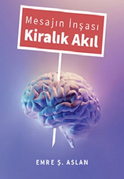 Mesajın İnşası Kiralık Akıl Mesajın İnşası Kiralık Akıl