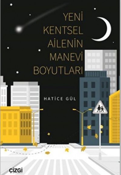 Yeni Kentsel Ailenin Manevi Boyutları Yeni Kentsel Ailenin Manevi Boyutları