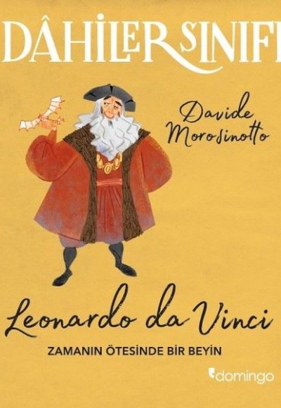 Dahiler Sınıfı - Leonardo Da Vinci Zamanın Ötesinde Bir Beyin Dahiler Sınıfı - Leonardo Da Vinci Zamanın Ötesinde Bir Beyin