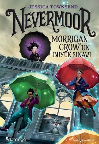Nevermoor - Morrigan Crow’un Büyük Sınavı Nevermoor - Morrigan Crow’un Büyük Sınavı